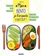 Couverture du livre « Mon bento je l'emporte partout ! » de Laure Kie aux éditions Mango