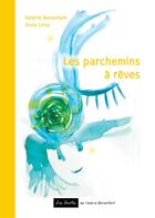Couverture du livre « Les parchemins à rêves » de Valerie Bonenfant et Anne Uriot aux éditions Books On Demand