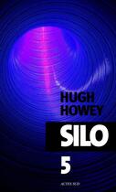Couverture du livre « Silo Tome 5 » de Hugh Howey aux éditions Actes Sud