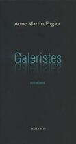 Couverture du livre « Galeristes » de Anne Martin-Fugier aux éditions Actes Sud