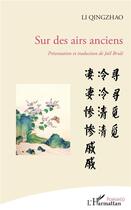 Couverture du livre « Sur des airs anciens » de Li Qingzhao aux éditions L'harmattan