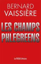 Couverture du livre « Les champs Phlégréens » de Bernard Vaissiere aux éditions Les Presses Littéraires