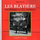 Couverture du livre « Blatière ; des hommes et des taureaux » de Robert Faure aux éditions Nouvelles Presses Du Languedoc