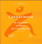 Couverture du livre « L'expérience ; le nouveau moteur de l'entreprise » de Ines Pauly et Christophe Rebours aux éditions Diateino
