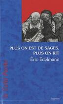 Couverture du livre « Plus on est de sages, plus on rit » de Eric Edelmann aux éditions Relie