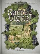 Couverture du livre « Sacrée vigne ! » de Michel Bouvier et Philippe Berard aux éditions Gaussen