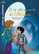 Couverture du livre « À la découverte de l'Alliance ; livre du catéchiste t.2 » de  aux éditions Le Seneve