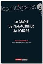 Couverture du livre « Le droit de l'immobilier de loisirs » de Melanie Painchaux aux éditions Lextenso Editions