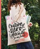 Couverture du livre « Couture zéro dechet, je me lance ! 30 objets réutilisables pour un mode de vie durable » de Laurane R. K. aux éditions Thierry Souccar