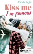 Couverture du livre « Kiss me I'm famous » de Charlie Lazlo aux éditions Editions Addictives