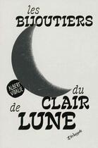 Couverture du livre « Les bijoutiers du clair de lune » de Albert Vidalie aux éditions L'echappee