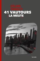 Couverture du livre « 41 vautours - 2. la meute » de Tanguy Celine aux éditions Les Indes