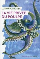 Couverture du livre « La vie privée du poulpe » de Ludovic Dickel aux éditions Humensciences