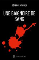 Couverture du livre « Une baignoire de sang » de Beatrice Hammer aux éditions Les éditions D'avallon