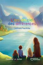Couverture du livre « L'arc-en-ciel des différences » de Caroline Le Junter aux éditions Hello Editions