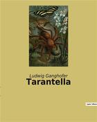 Couverture du livre « Tarantella » de Ganghofer Ludwig aux éditions Culturea