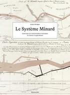 Couverture du livre « Le système Minard ; anthologie des représentations statistiques de Charles-Joseph Minard » de Sandra Rendgen aux éditions Editions B42