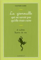 Couverture du livre « La grenouille qui ne savait pas qu'elle était cuite » de Clerc-O aux éditions Marabout