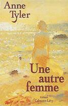 Couverture du livre « Une Autre Femme » de Anne Tyler aux éditions Calmann-levy