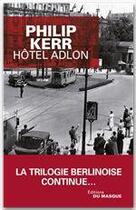 Couverture du livre « Hôtel Adlon » de Philip Kerr aux éditions Le Masque