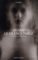 Couverture du livre « Quand le silence parle » de Regitze Schroeder aux éditions France-empire