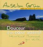 Couverture du livre « La douceur d'un coeur attentif ; heureux l'homme qui veille » de Anselm Grun aux éditions Mediaspaul