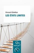 Couverture du livre « Les états limites » de Vincent Estellon aux éditions Que Sais-je ?