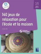 Couverture du livre « 140 jeux de relaxation pour l'école et la maison ; 3-11 ans » de Cecile Alix aux éditions Retz