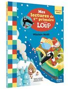 Couverture du livre « Mes lectures de 1re primaire avec Loup ; niveau 1 ; mission Noël » de Orianne Lallemand et Eleonore Thuillier et Sess aux éditions Auzou