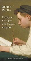 Couverture du livre « L'anglais n'est pas une langue magique » de Jacques Poulin aux éditions Actes Sud