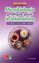 Couverture du livre « Microbiologie pratique pour le laboratoire d'analyses ou de controle sanitaire » de Camille Delarras aux éditions Tec Et Doc