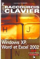 Couverture du livre « Raccourcis Clavier ; Windows Xp, Word Et Excel » de Laurence Chabard aux éditions Campuspress