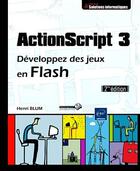 Couverture du livre « ActionScript 3 ; développez des jeux en Flash (2e édition) » de Henri Blum aux éditions Eni