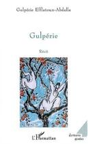 Couverture du livre « Gulperie » de Gulperie Efflatoun-Abdalla aux éditions L'harmattan