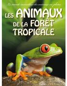 Couverture du livre « Les animaux de la forêt tropicale » de  aux éditions Piccolia