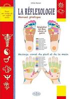 Couverture du livre « La réflexologie ; manuel pratique ; régénérer les flux vitaux et guérir ; massage zonal du pied et de la main » de  aux éditions Piccolia