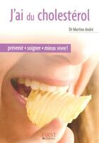Couverture du livre « J'ai du cholestérol » de Martine Andre aux éditions First