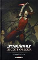 Couverture du livre « Star Wars - le côté obscur t.8 ; Aurra Sing » de Timothy Truman et Davide Fabbri aux éditions Delcourt