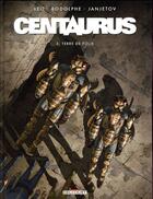 Couverture du livre « Centaurus T.3 ; terre de folie » de Rodolphe et Leo et Zoran Janjetov aux éditions Delcourt
