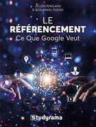 Couverture du livre « #digital ; le référencement ; ce que Google veut » de Benjamin Thiers et Julien Ringard aux éditions Studyrama