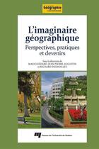 Couverture du livre « L'imaginaire géographique ; perspectives, pratiques et devenirs » de Bedard/Augustin aux éditions Pu De Quebec