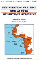 Couverture du livre « Délimitation maritime sur la côte atlantique africaine » de Kengne Kamga-M aux éditions Bruylant