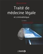 Couverture du livre « Traité de médecine légale et criminalistique » de Jean-Pol Beauthier aux éditions De Boeck Superieur