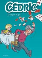 Couverture du livre « Cédric Tome 32 : c'est pas du jeu ! » de Laudec et Raoul Cauvin aux éditions Dupuis