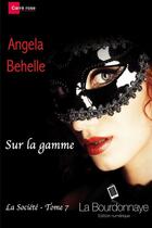 Couverture du livre « La société t.7 : sur la gamme » de Behelle Angela aux éditions Lulu