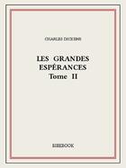 Couverture du livre « Les grandes espérances t.2 » de Charles Dickens aux éditions Bibebook