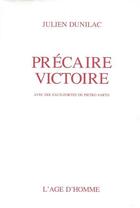 Couverture du livre « Precaire Victoire » de Dunilac J. Sarto P. aux éditions L'age D'homme