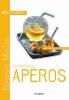 Couverture du livre « Les meilleurs apéros ; 40 recettes salées et sucrées » de Benoit Molin aux éditions La Martiniere