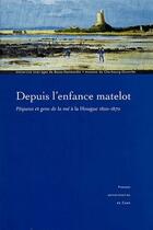 Couverture du livre « Depuis l'enfance matelot ; Péqueus et gens d'mé à la Hougue (1820-1870) » de  aux éditions Pu De Caen