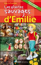 Couverture du livre « Les plantes sauvages d'Emilie » de Guy Lefrancois aux éditions Rando